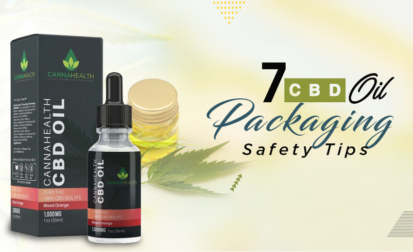 7-cbd-oil-packaging-safety-tips