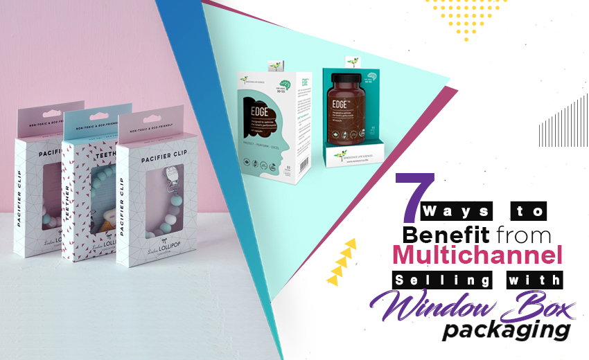 7 Ways to Benefit from Multichannel Selling with Window Box Packaging