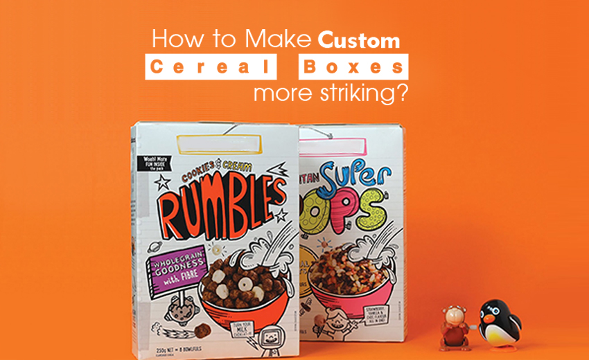 How to Make Custom Cereal Boxes More Striking?