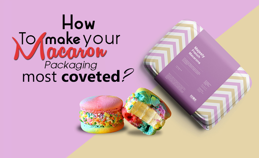 how-to-make-your-macaron-packaging-most-coveted