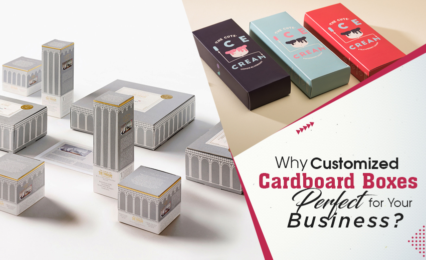 why-customized-cardboard-boxes-perfect-for-your-business