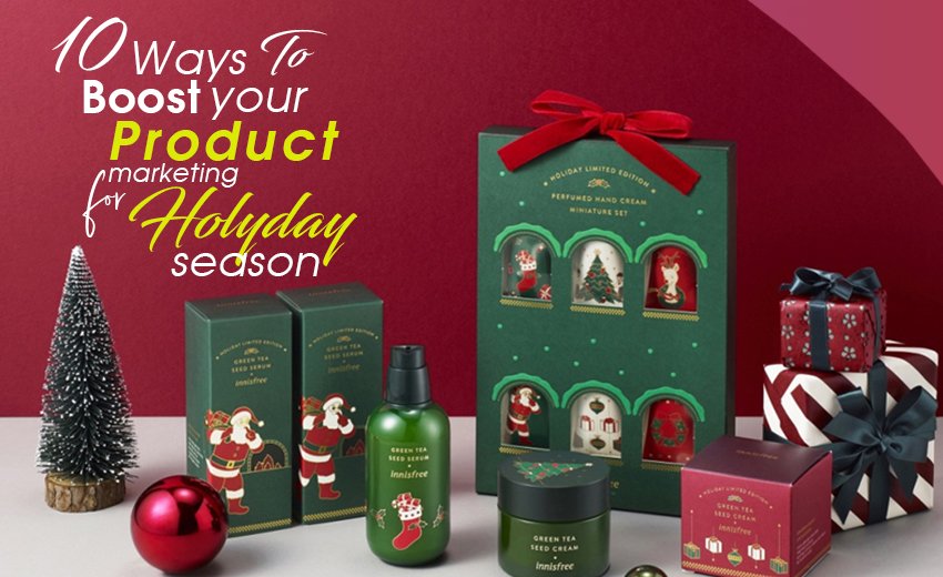 10-ways-to-boost-your-product-marketing-for-this-holiday